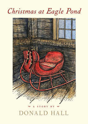 illustration of a red wooden sleigh inside a rustic room with wooden walls and a window, featured on the cover of christmas at eagle pond" by donald hall.
