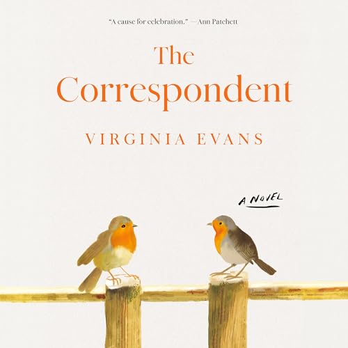 Book cover for "The Correspondent" by Virginia Evans, featuring two small birds perched on a wooden fence with the subtitle "A novel.