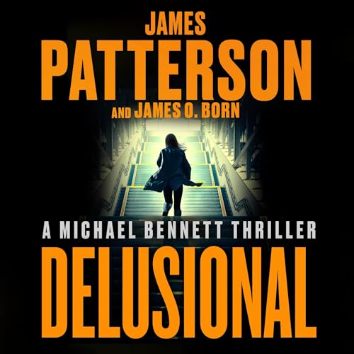 Delusional by james patterson and james o. born