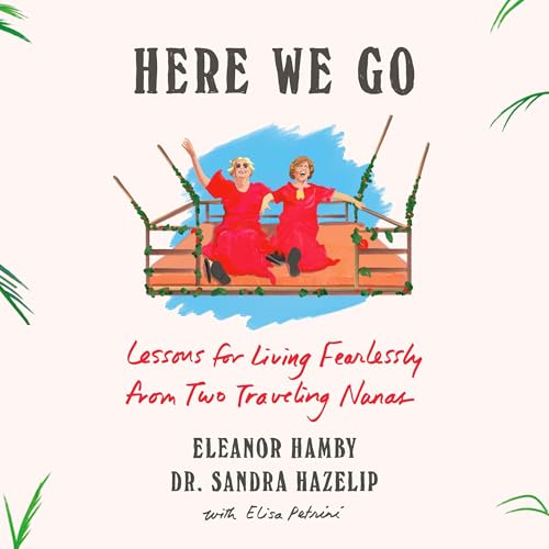 Here We Go by Eleanor Hamby and Dr. Sandra Hazelip