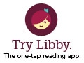 Logo for Libby featuring a cartoon face with a book, accompanied by the text: "Try Libby. The one-tap reading app.