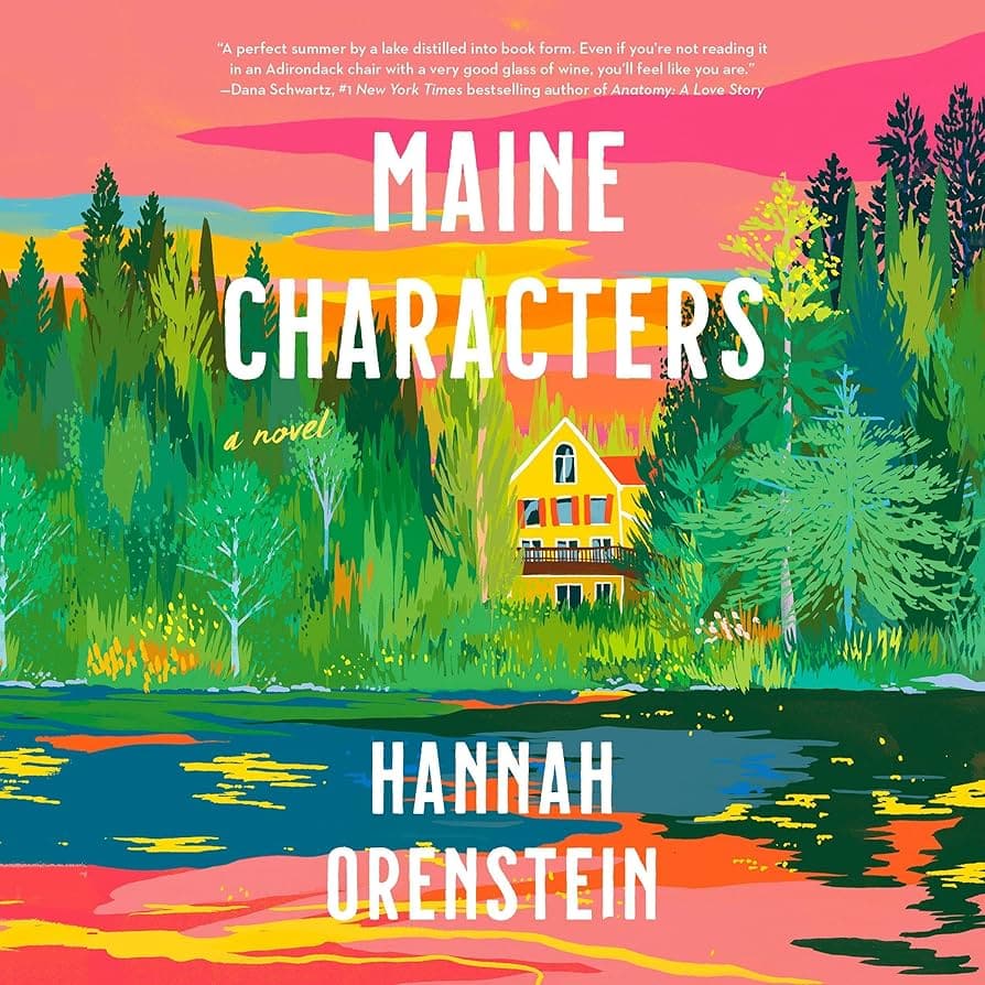Colorful illustration of a house by a lake surrounded by trees, with the book title "Maine Characters" and author "Hannah Orenstein" on the cover.