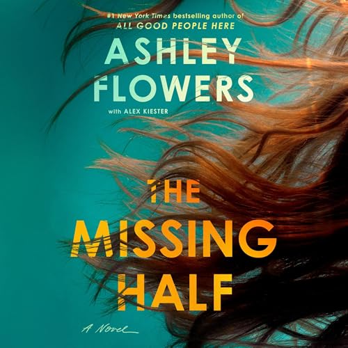 Book cover for "The Missing Half" by Ashley Flowers with Alex Kiester, featuring long brown hair flowing across a teal background.