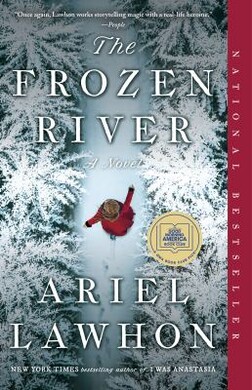 book cover of "the frozen river" by ariel lawhon, featuring a person in red walking on a snowy, frozen river surrounded by snow covered trees. national bestseller and award sticker are visible.