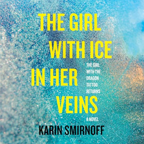 The Girl with Ice in Her Veins by Karin Smirnoff