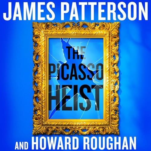 the picasso heist by james patterson & howard roughan